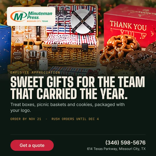 Minuteman Press holiday gifts: Sweet gifts for the team that carried the year. Treat boxes, picnic baskets and cookies, packaged with your logo. Order by Nov 21, rush orders until Dec 4. Call (346) 598-5676.